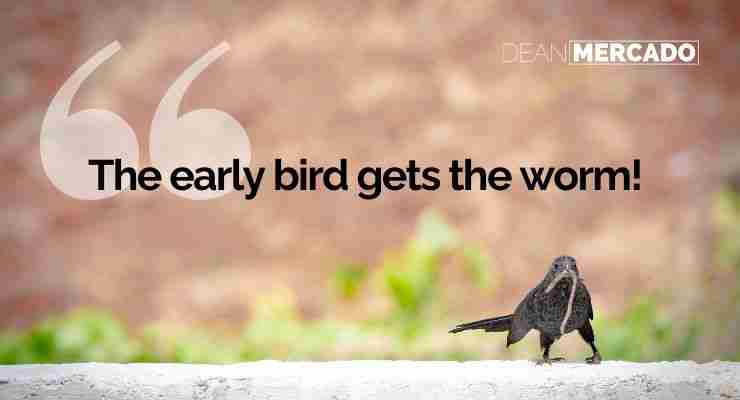Need Motivation? 10 Quotes on Action You Need To Know 9 The early bird gets the worm! Picture Quote