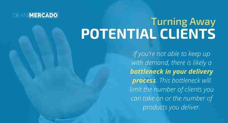 Time To Scale Your Business? 6 Reliable Indicators Say YES 5 Turning Away Potential Clients or Customers