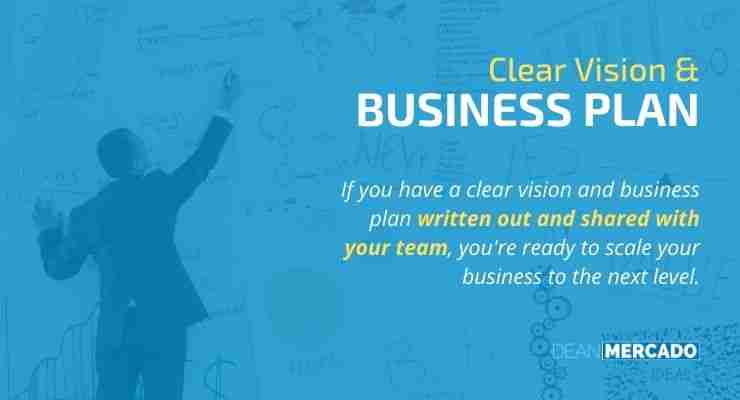 Time To Scale Your Business? 6 Reliable Indicators Say YES 11 You Have A Clear Vision And Business Plan