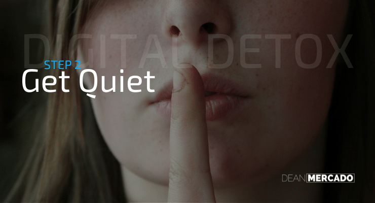 Digital Detox – Get Quiet Digital Detox - Get Quiet
